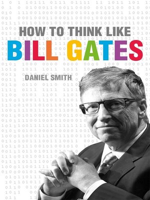 cover image of How to Think Like Bill Gates